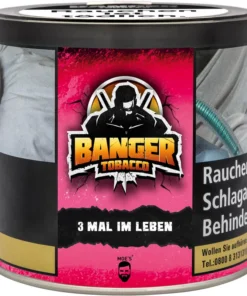 Banger Tobacco – 3 Mal im Leben Shisha Tabak 200g